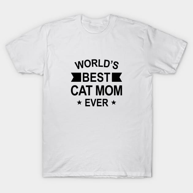 World’s Best Cat Mom Ever Black Typography T-Shirt by DailyQuote
